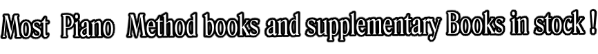 Most  Piano  Method books and supplementary Books in stock !