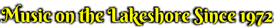 Music on the Lakeshore Since 1972